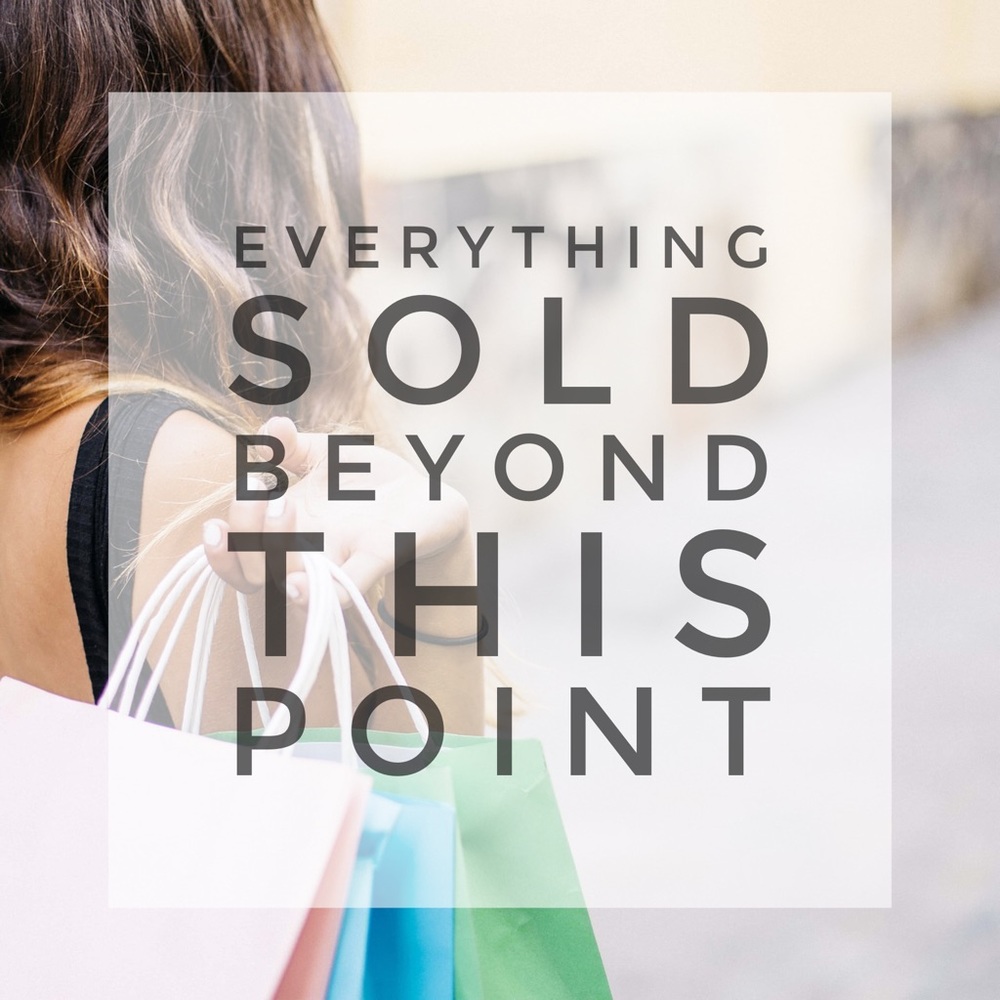 Everything is SOLD beyond this point!
